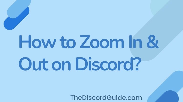 how to zoom in and out on discord