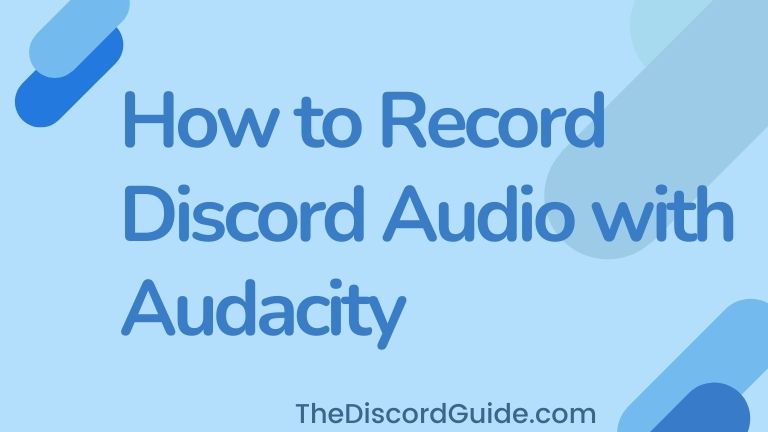 How to Record Discord Audio with Audacity